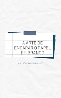 Livro A Arte de Encarar o Papel em Branco