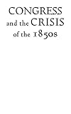 Front cover for the book Congress and the Crisis of the 1850s (Perspective Hist of Congress 1801-1877) by Paul Finkelman