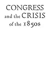 Front cover for the book Congress and the Crisis of the 1850s (Perspective Hist of Congress 1801-1877) by Paul Finkelman