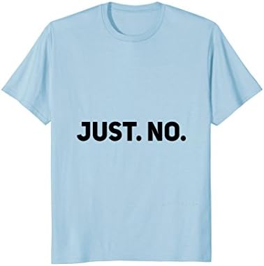 #METOO JUST NO T-SHIRT TEE FOR MEN WOMEN TEEN
