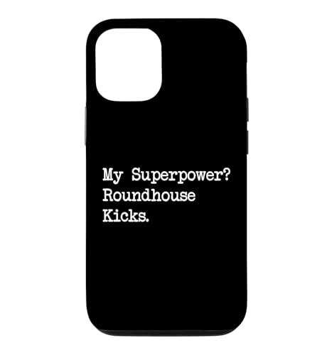 My Superpower? Roundhouse Kicks Funny Martial Arts Quote Case for iPhone 12/12…