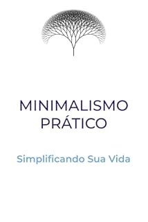 Livro Minimalismo Prático: Simplificando Sua Vida