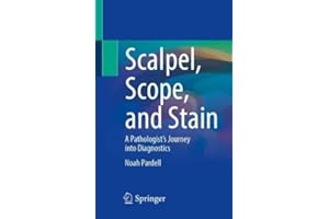 Scalpel, Scope, and Stain: A Pathologist's Journey into Diagnostics