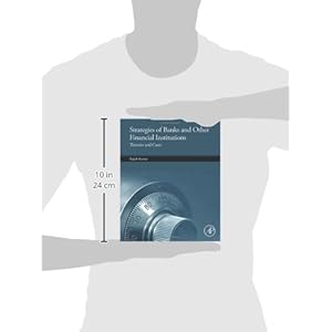 Strategies of Banks and Other Financial Institutions: Theories and Cases