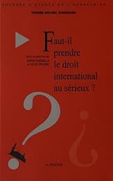 Faut-il prendre le droit international au sérieux ?