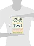 Image de Taking Control of TMJ: Your Total Wellness Program for Recovering from Temporomandibular Joint Pain, Whiplash, Fibromyalgia, and Related Disorders