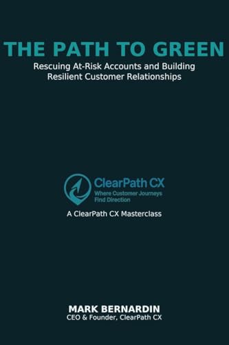 The Path to Green: Rescuing At Risk Accounts and Building Resilient Customer Relationships (English Edition)