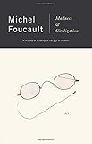 Madness and Civilization: A History of Insanity in the Age of Reason