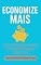 Livro Economize Mais: 15 Estratégias Inteligentes para Guardar Dinheiro no Dia a Dia