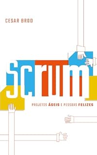 Livro SCRUM: Projetos Ágeis e Pessoas Felizes