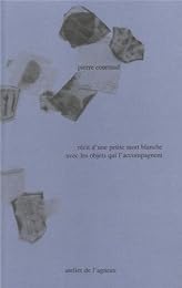 Récit d'une petite mort blanche avec les objets qui l'accompagnent