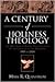 A Century of Holiness Theology: The Doctrine of Entire Sanctification in the Church of the Nazarene: 1905 to 2004
