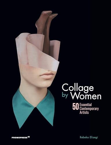 The Age of Collage Vol. 2: Contemporary Collage in Modern Art