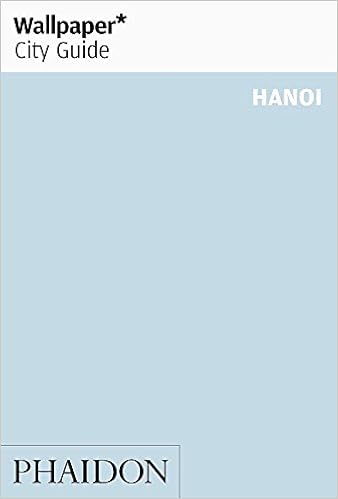Wallpaper City Guide Hanoi Editors Of Wallpaper Magazine 9780714847412 Amazon Com Books