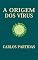 Livro A ORIGEM DOS VÍRUS: AS CÉLULAS FORAM FORMADAS POR MUTAÇÕES DE VÍRUS