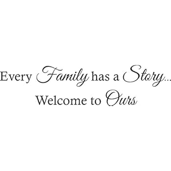 Vinyl Decal Every Family Has A Story Welcome To Ours Vinyl Wall Decal Sticker Letters Quote