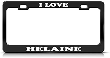 PANGERA I LOVE HELAINE Boy Girl Name Black Metal license Plate Frame
