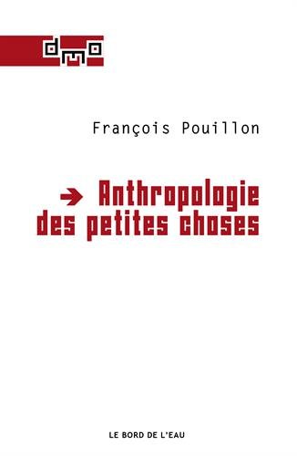 Anthropologie des petites choses
