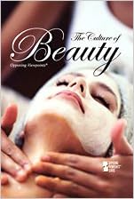 The Culture of Beauty (Opposing Viewpoints) The Culture of Beauty (Opposing Viewpoints)