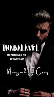 Livro INABALAVEL: Me Rendendo ao Ex-Cunhado (Amores Avassaladores)