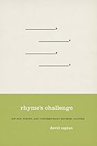 Rhyme's Challenge: Hip Hop; Poetry; and Contemporary Rhyming Culture