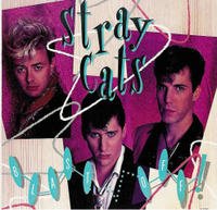 STRAY CATS - Everybody Needs Rock 
