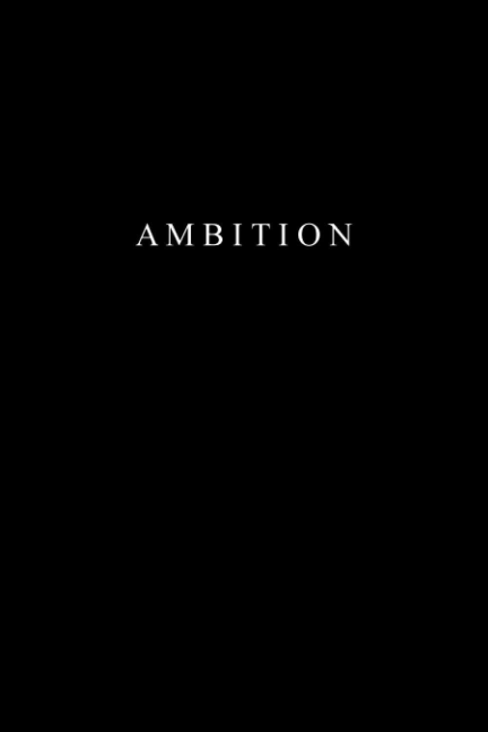 Ambition: Journal - Black Matte Cover Notebook - 120 Lined Pages Sized 6" x 9"