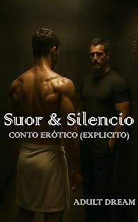 Livro Suor & Silêncio: Conto Erótico (Explícito) (Adult Dream)