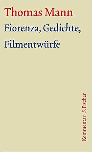 Fiorenza Gedichte Filmentwurfe Kommentar Thomas Mann Grosse Kommentierte Frankfurter Ausgabe Werke Briefe Tagebucher Amazon De Galvan Elisabeth Mann Thomas Bucher
