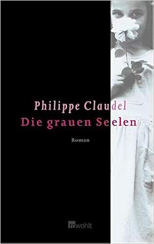 Die Grauen Seelen Philippe Claudel 9783498009304 Amazon - 