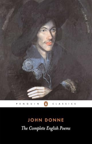 John Donne - The Major Works: including Songs and Sonnets and