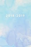 2018 2019: Daily Monthly & Weekly Academic Student Planner | 2018-2019: Blue Watercolor, August 2018 - July 2019, 6