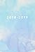 2018 2019: Daily Monthly & Weekly Academic Student Planner | 2018-2019: Blue Watercolor, August 2018 - July 2019, 6