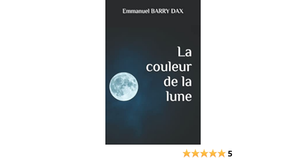 La Couleur De La Lune French Edition Barry Dax Emmanuel Books