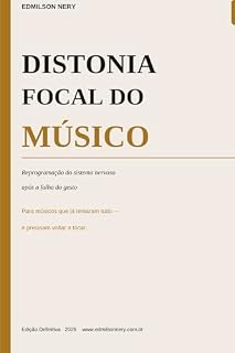 Livro Distonia Focal do Músico : Reprogramação do sistema nervoso após a falha do gesto