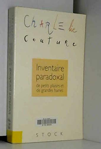 Inventaire paradoxal de petits plaisirs et de grandes haines