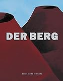 Der Berg: Eine Ausstellung des Heidelberger Kunstvereins (German Edition) by 