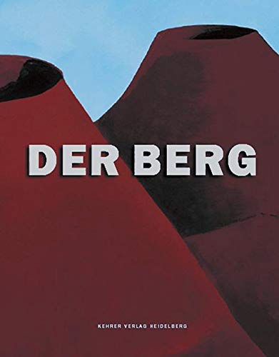 Der Berg: Eine Ausstellung des Heidelberger Kunstvereins (German Edition) by Hans Grecke