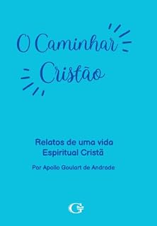 Livro O caminhar cristão: Relatos de uma vida espiritual cristã