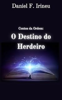 Livro Contos da Ordem: : O Destino do Herdeiro