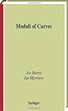 Moduli of Curves, Harris, J. and Morrison, I., 0387984380