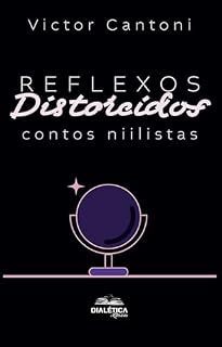Livro Reflexos Distorcidos: contos niilistas