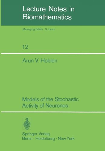 Models of the Stochastic Activity of Neurones (Lecture Notes in Biomathematics)