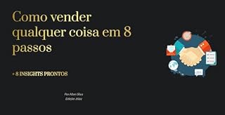 Livro Como vender qualquer coisa em 8 passos: Como vender qualquer produto ou serviço partindo do 0!