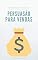 Livro Persuasão para Vendas: Aprenda Vender Mais e Melhor com Palavras e Frases Persuasivas
