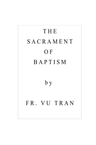 The Sacrament of Baptism by Vu Tran