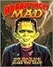 Horrifyingly Mad: More than 50 Years of Classic Strips to Scare you Silly!
