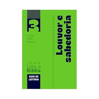Livro Louvor e sabedoria: Guia de leitura: Exposição panorâmica de Jó a Cântico (Série Leia a Bíblia Livro 3)