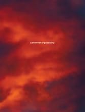 A Shimmer of Possibility