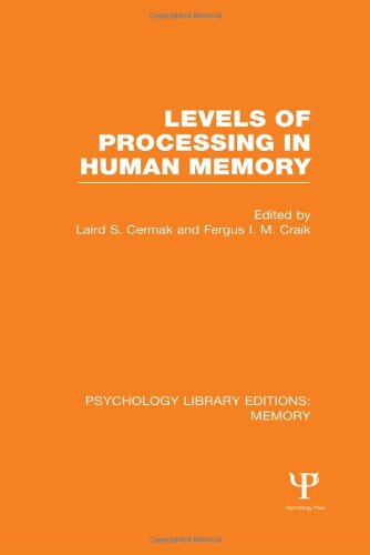 Levels of Processing in Human Memory (PLE: Memory) (Psychology Library Editions: Memory) (Volume 5)